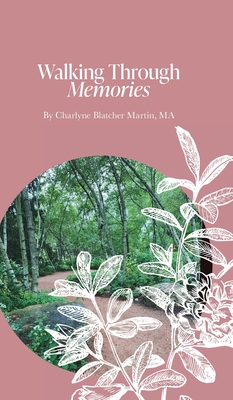 Walking Through Memories: Hard cover edition - Ma, Charlyne Blatcher Martin