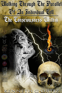 Walking Through The Parallel Of An Individual Cell: The Consciousness Within