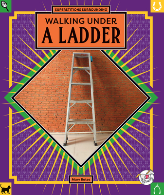 Walking Under a Ladder - Bates, Mary