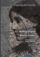 Walking Virginia Woolf's London: An Investigation in Literary Geography