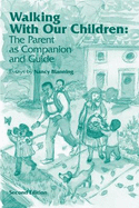 Walking with Our Children: The Parent as Companion and Guide