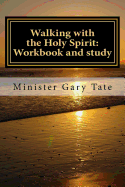 Walking with the Holy Spirit: Workbook and Study