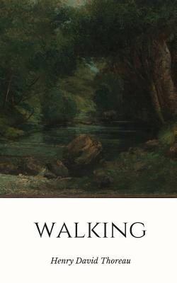 Walking - Thoreau, Henry David