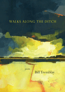 Walks Along the Ditch: Poems