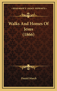 Walks And Homes Of Jesus (1866)