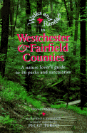 Walks and Rambles in Westchester and Fairfield Counties: A Nature Lover's Guide to 36 Parks and Sanctuaries Just North of New York City - Anderson, Katherine S, and Turco, Peggy