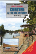 Walks Around Chester and the Dee Estuary - Berry, David