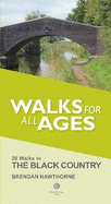 Walks for All Ages Black Country: 20 Short Walks for All Ages