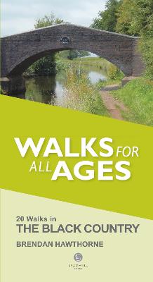 Walks for All Ages Black Country: 20 Short Walks for All Ages - Hawthorne, Brendan