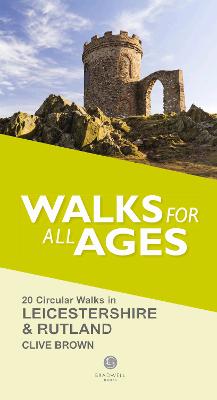 Walks for All Ages Leicestershire & Rutland - Brown, Clive