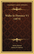 Walks in Florence V1 (1873)