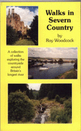 Walks in Severn Country: A Collection of Walks Exploring the Countryside Around Britain's Longest River
