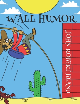 Wall Humor - Laird, Alastair, and Bland, John Robert