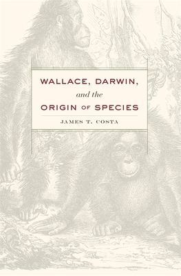 Wallace, Darwin, and the Origin of Species - Costa, James T