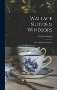 Wallace Nutting Windsors: Correct Windsor Furniture.