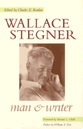 Wallace Stegner: Man and Writer