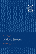 Wallace Stevens: The Making of the Poem