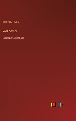 Walladmor: in Grodruckschrift - Alexis, Willibald