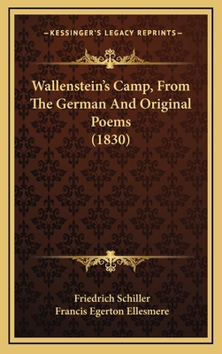 Wallenstein's Camp, from the German and Original Poems (1830) - Schiller, Friedrich, and Ellesmere, Francis Egerton