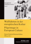 Wallfahrten in der europaeischen Kultur - Pilgrimage in European Culture: Tagungsband P ?bram 26.-29. Mai 2004- Proceedings of the Symposium P ?bram, May 26 th -29 th 2004