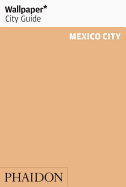 Wallpaper* City Guide Mexico City 2015