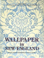 Wallpaper in New England: Selections from the Society for the Preservation of New England Antiquities