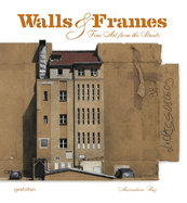 Walls & Frames: Fine Art from the Streets