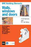 Walls, Windows and Doors: Performance, Diagnosis, Maintenance, Repair and the Avoidance of Defects (BR 352)