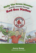 Wally the Green Monster and His Journey Through Red Sox Nation - Remy, Jerry