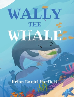 Wally the Whale - Barfield, Brian Daniel