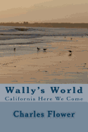 Wally's World: California Here we Come