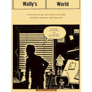 Wallys World Hc: The Brilliant Life and Tragic Death of the World's 2nd Best Comic Book Artist - Starger, Steve, and Spurlock, J David, and Max, Peter (Introduction by)