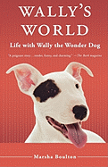 Wally's World: Life with Wally the Wonder Dog