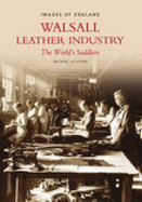 Walsall Leather Industry: The World's Saddlers