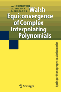 Walsh Equiconvergence of Complex Interpolating Polynomials