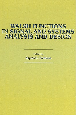 Walsh Functions in Signal and Systems Analysis and Design - Tzafestas, Spyros G
