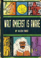 Walt Amherst Is Awake