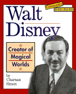 Walt Disney: Creator of Magical Worlds
