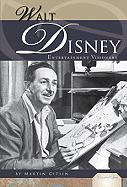 Walt Disney: Entertainment Visionary: Entertainment Visionary