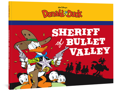Walt Disney's Donald Duck: The Sheriff of Bullet Valley - Barks, Carl