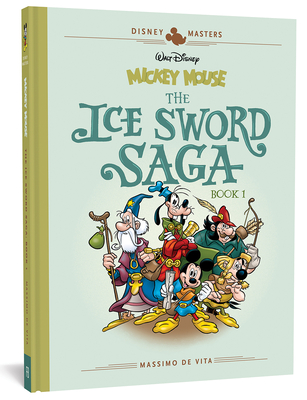 Walt Disney's Mickey Mouse: The Ice Sword Saga: Disney Masters Vol. 9 - De Vita, Massimo