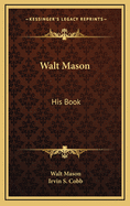 Walt Mason: His Book