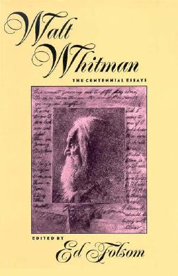 Walt Whitman: The Centennial Essays - Folsom, Ed, Professor (Editor)