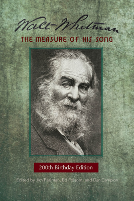 Walt Whitman: The Measure of His Song - Perlman, Jim (Editor), and Folsom, Ed (Editor), and Campion, Dan (Editor)