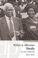 Walter and Albertina Sisulu: In Our Lifetime