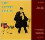 Walter Arlen: Die Letzte Blaue - Christian Immler (baritone); Daniel Hope (violin); Daniel Wnukowski (piano); Rebecca Nelsen (soprano)