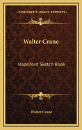 Walter Crane: Hazelford Sketch Book