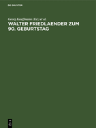 Walter Friedlaender zum 90. Geburtstag: Eine Festgabe seiner europaischen Schuler, Freunde und Verehrer