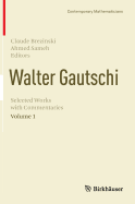 Walter Gautschi, Volume 1: Selected Works with Commentaries