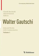 Walter Gautschi, Volume 1: Selected Works with Commentaries